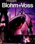 Prager, H.G. - Blohm + Voss Schiffe und Maschinen fur die Welt