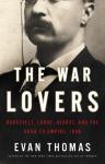 Thomas, Evan - The War Lovers / Roosevelt, Lodge, Hearst, and the Rush to Empire, 1898