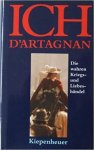  - Ich D'Artagnan - Die wahren Kriegs- und Liebeshändel