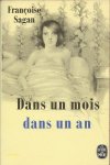 Sagan, Françoise - Dans un mois dans un an
