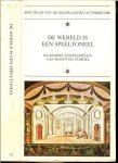 Heijden Dr .M.C.A.van der samenstelling, inleiding en toelichting - De wereld is een speeltoneel, klassieke toneelspelen van hooft en vondel , het spectrum van de nederlandse letterkunde