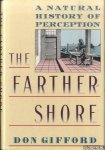 Gifford, Don - The Farther Shore. A Natural History of Perception, 1798-1984