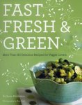 Susie Middleton, Ben Fink - Fast Fresh and Green