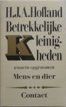 Hofland H J A - Betrekkelijke kleinigheden waarin opgenomen Mens en dier