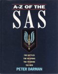 Peter Darman - A-Z of the SAS The battles, the weapons, the training, the men