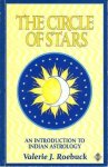 Roebuck, Valerie J. - The circle of stars. An introduction to indian astrology