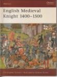GRAVETT, CHRISTOPHER (text) TURNER, GRAHAM (illustrations - English Medieval Knight 1400 - 1500