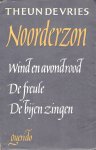 Theun de Vries - Noorderzon (Wind en avondrood. De freule. De bijen zingen)