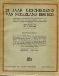 Bas, W.G. de - 25 JAAR GESCHIEDENIS VAN NEDERLAND 1898-1923  in twee delen!