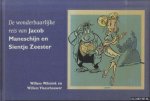 Wilmink, Willem & Willem Vleeschouwer - De wonderbaarlijke reis van Jacob Maneschijn en Sientje Zeester *GESIGNEERD door Willem Vleeschouwer*