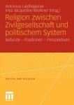  - Religion zwischen Zivilgesellschaft und politischem System / Befunde - Positionen  -  Perspektiven