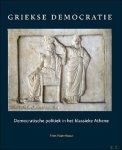 Frits Naerebout - Griekse democratie. Democratische politiek in het klassieke Athene.