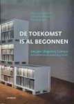 WILSSENS Marie-Anne, VANLANDSCHOOT Romain, REYNEBEAU Marc - De toekomst is al begonnen. 100 jaar Uitgeverij Lannoo. Het verhaal van een voorzichtige durver.