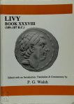 Livy, P.G. Walsh - Book XXXVIII (189-187 BC) Edited with an introduction, translation & commentary by P.G. Walsh