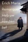 Erich Maria Remarque - (1) Heb Uw Naasten Lief
