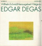 Schmid, Wilhelm (Herausgeber) - Wege zu Edgar Degas