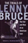 Collins, Ronald K.L., & Skover, David M. - The Trials of Lenny Bruce, The Fall and Rise of an American Icon.