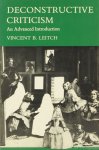 LEITCH, V.B. - Deconstructive criticism. An advanced introduction.