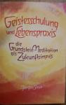 Smit, Joergen - Geistesschulung und Lebenspraxis / Die Grundstein-Meditation als Zukunftsimpuls