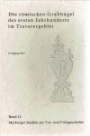 EBEL, Wolfgang - Die römischen Grabhügel des ersten Jahrhunderts im Treverergebiet.