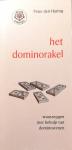Haring , Peter de . [ ISBN 9789020200683 ] 4420 - 205 )  Het Dominorakel, . ( Waarzeggen met behulp van dominostenen . )  ankertje  .