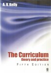Kelly, A.V. - The Curriculum - theory and practice