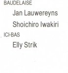 Lauwereyns, Jan & Shoichiro Iwakiri - Baudelaise. Ici-bas