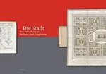 Unser, Margit (ed.). - Die Stadt Ihre Erfindung in Büchern und Graphiken :  Katalog zur Ausstellung Zürich 2009.