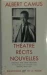 Albert Camus 14622, Roger Quilliot 136065 - Théâtre, récits, nouvelles Préface par Jean Grenier. Textes établis et annotés par Roger Quilliot