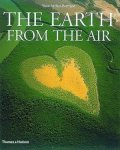 Arthus-Bertrand, Yann. - The Earth from the air