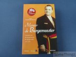 Vandekerckhove, Peter. - Meneer de burgemeester. Verhalen van de burgemeester als burgervader (1964-2012). Vandekerckhove, Peter. - Meneer de burgemeester. Verhalen van de burgemeester als burgervader (1964-2012).