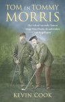 Kevin Cook - Tom en Tommy Morris
