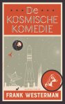 Frank Westerman - De kosmische komedie