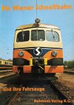 Horn, Alfred - Die Wiener Schnellbahn und ihre Fahrzeuge Horn, Alfred - Die Wiener Schnellbahn und ihre Fahrzeuge