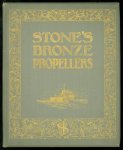 Verkoop catalogus - ( Trade cataloguer ) Stone s bronze proppellers. For all classes of marine engines. A book specially written for shipowner, shipbuilder and marine engineer