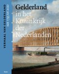 - Gelderland in het Koninkrijk der Nederlanden (van 1795 tot 2020) - Gelderland in het Koninkrijk der Nederlanden (van 1795 tot 2020)
