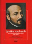 FALKNER, ANDREAS und IMHOF, PAUL (herausgegeben von) - Ignatius von Loyola und die Gesellschaft Jesu 1491 - 1556