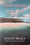 Moala, Kalafi - Island Kingdom Strikes Back: The story of an Independent Island Newspaper, Taimi O Tonga