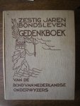 van Det, E.J. - Zestig jaren bondsleven 1874-1934. Gedenkboek van de Bond van Nederlandse onderwijzers