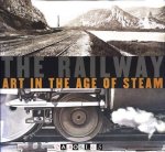 Ian Kennedy, Julian Treuherz - The Railway. Art in the age of steam