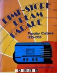 Robert Heide, John Gilman - Dime-Store Dream Parade. Popular Culture 1925 - 1955