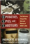 Patrick K. O'Donnell - Operatives, Spies, and Saboteurs The Unknown History of the Men and Women of WWII's OSS