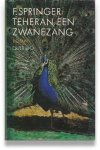 F. Springer, F. Springer - Teheran, een zwanezang