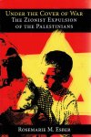 ESBER, Rosemarie M. - Under the Cover of War - The Zioinist Expulsion of the Palestinians.