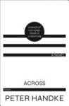 Peter Handke - Across