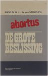 H. J.J.M. van Straelen - Abortus : de grote beslissing