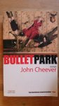 Cheever, John - Bullet park