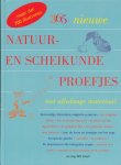 Churchill, E. Richard / Loeschnig, Louis V. / Mandell, Muriel - 365 nieuwe natuur- en scheikundeproefjes met alledaags materiaal.