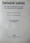 Scheurleer, D.F. Dr. - Nederlandsche Liedboeken.Lijst der in Nederland tot het jaar 1800 uitgegeven liedboeken Scheurleer, D.F. Dr. - Nederlandsche Liedboeken.Lijst der in Nederland tot het jaar 1800 uitgegeven liedboeken