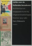 Oldewarris, Hans. - Liefde voor de Hollandse bouwkunst. Architectuur en toegepaste kunst bij Uitgeversmaatschappij Kosmos 1923-1960
